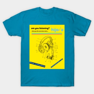 #27 headphone diagram - are you listening when you die come downstairs please pretty please T-Shirt